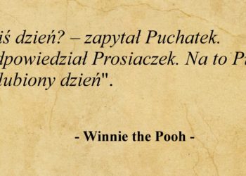 Dziś Dzień Kubusia Puchatka!