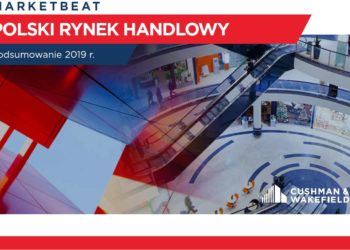 Rynek nieruchomości handlowych w Polsce w 2019 – podsumowanie Cushman & Wakefield