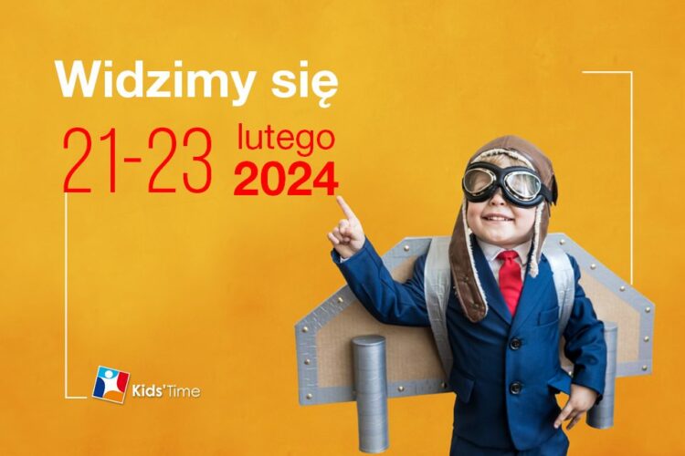 Znamy datę targów Kids’ Time! Widzimy się od 21-23 lutego 2024 w Targach Kielce